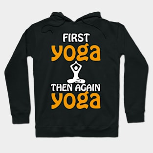 First Yoga The Again Yoga Hoodie